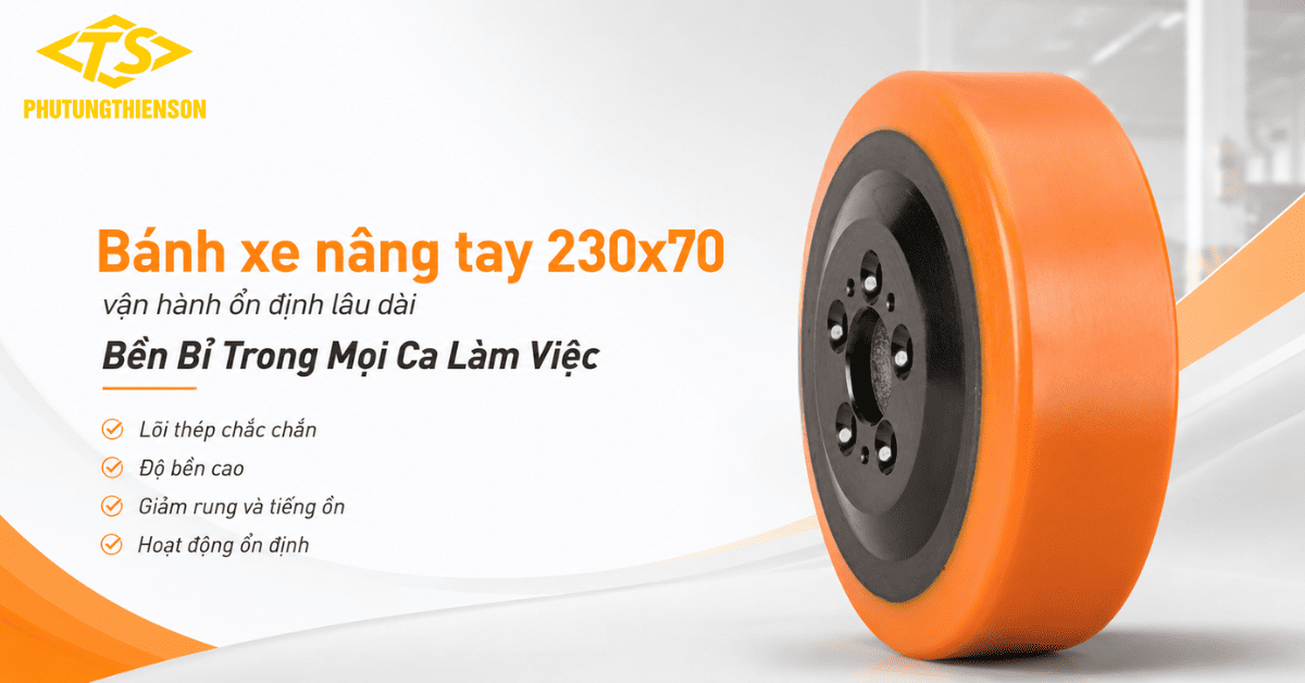Bánh xe nâng tay 230x70 vận hành ổn định lâu dài