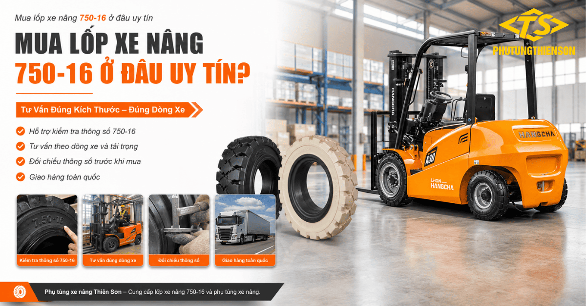 Mua lốp xe nâng 750-16 ở đâu uy tín