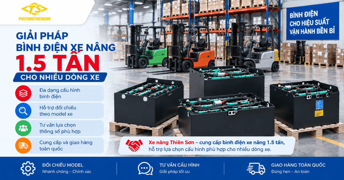 Bình điện xe nâng 1.5 tấn – Giải pháp cung cấp và tư vấn lựa chọn