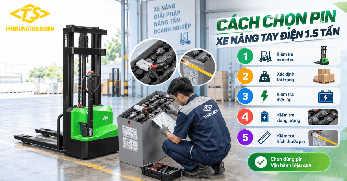 Cách chọn Pin xe nâng tay điện 1.5 tấn phù hợp