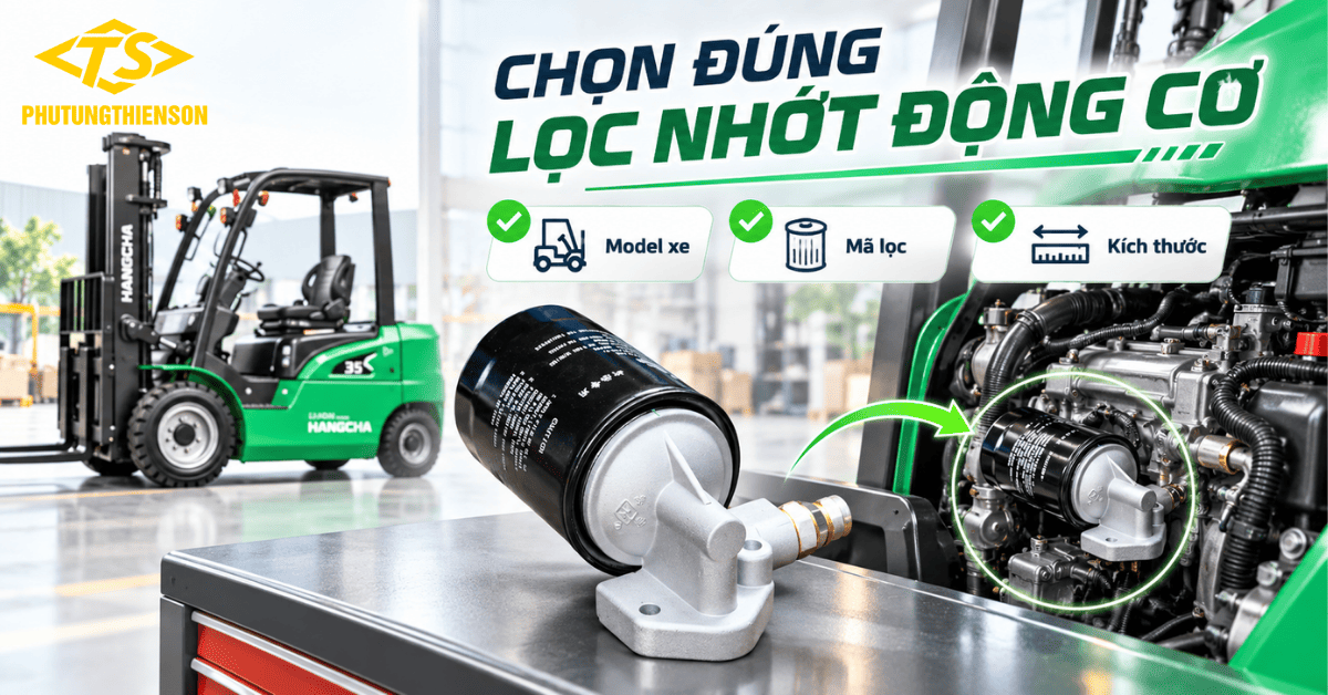 Chọn đúng lọc nhớt động cơ xe nâng